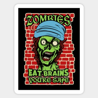 Zombie Funny Gift, Zombies eat brains, you're safe. Halloween Funny Quotes funny Magnet